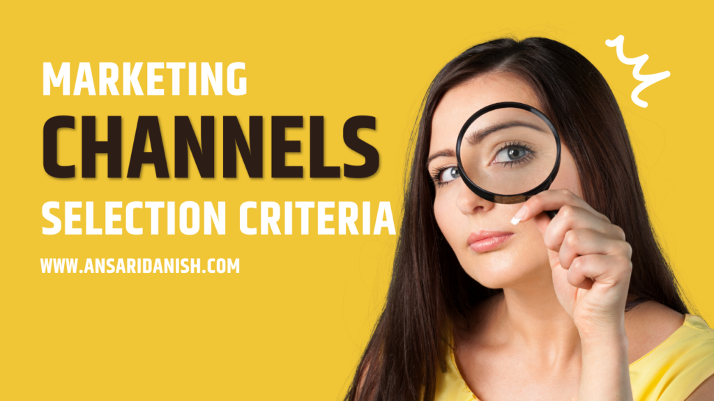 Marketing Channel Selection Criteria